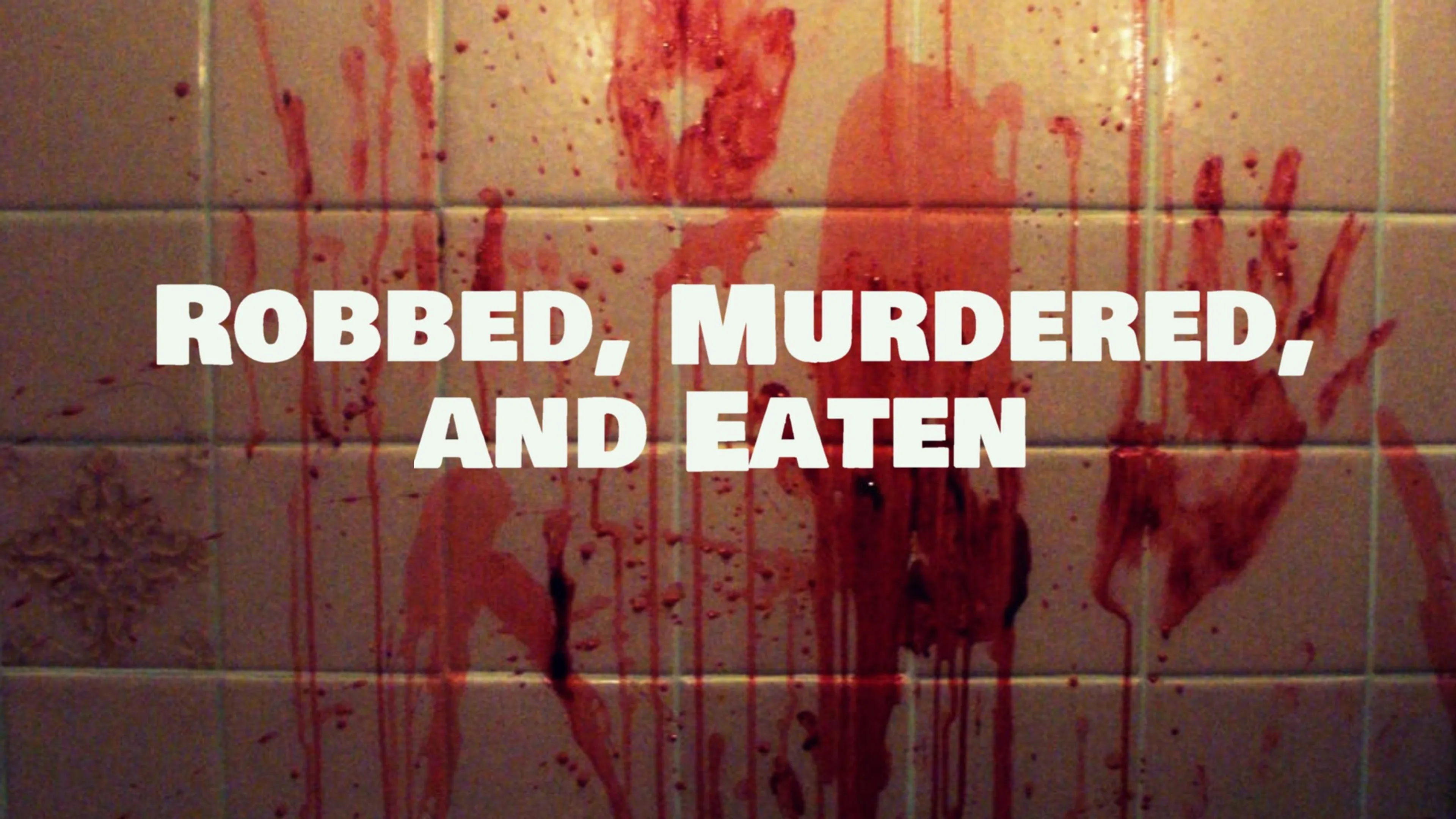 Robbed, Murdered, and Eaten poster
